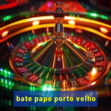 bate papo porto velho